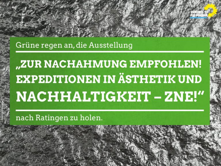 Grüne: Nachhaltigkeit ist auch ein Thema für die Kunst!